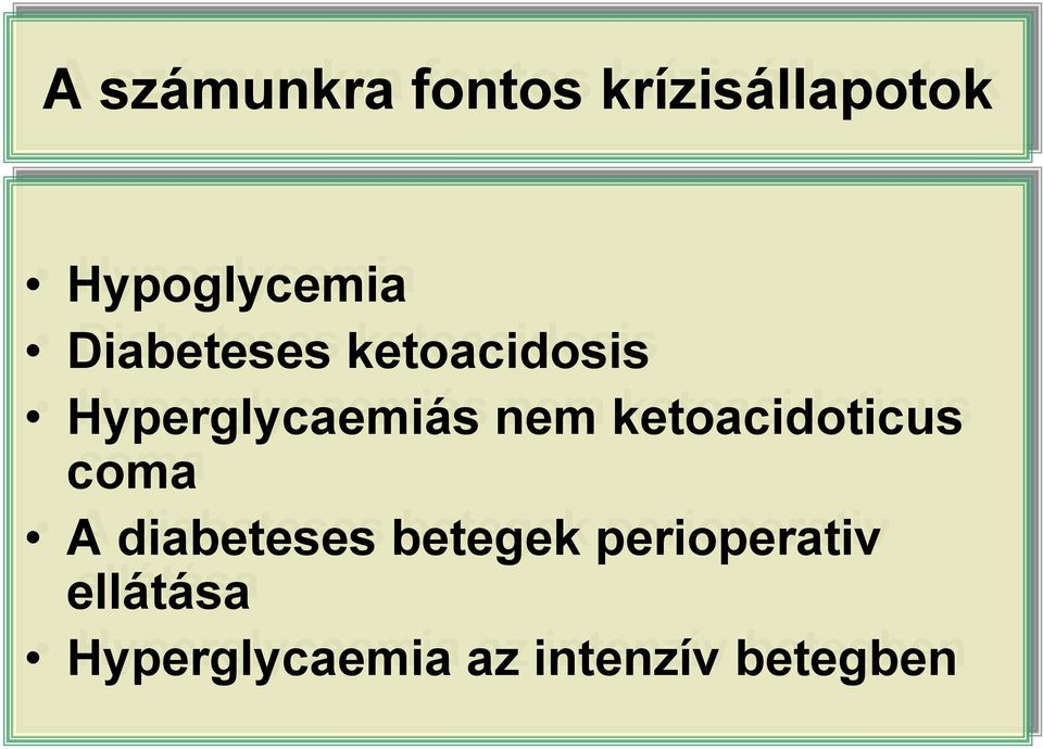 Hyperglycaemiás nem ketoacidoticus coma A diabeteses