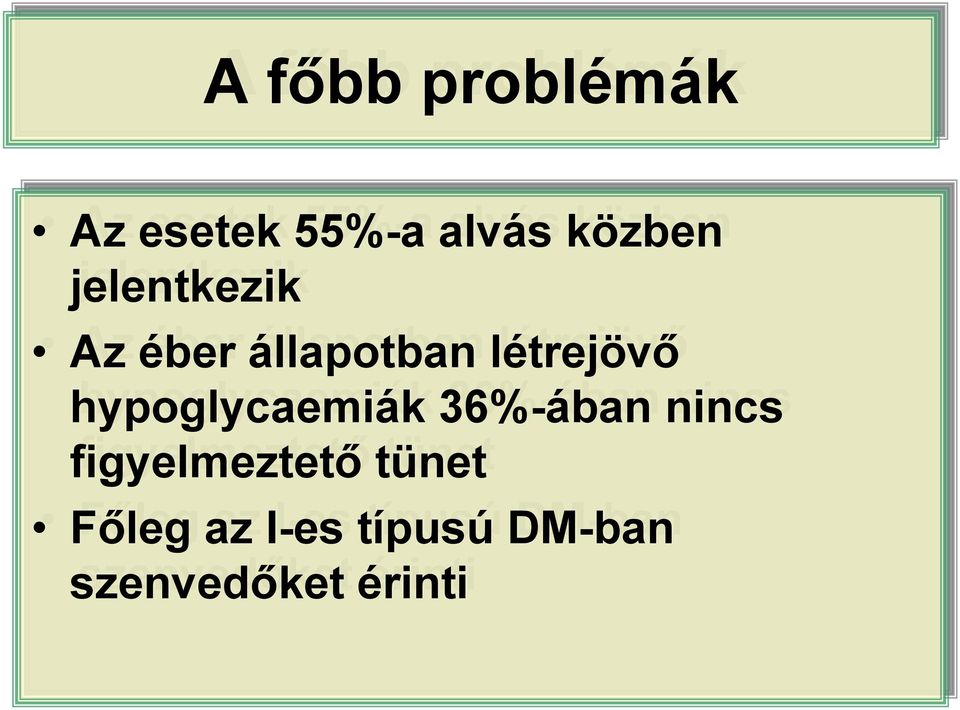 létrejövő hypoglycaemiák 36%-ában nincs