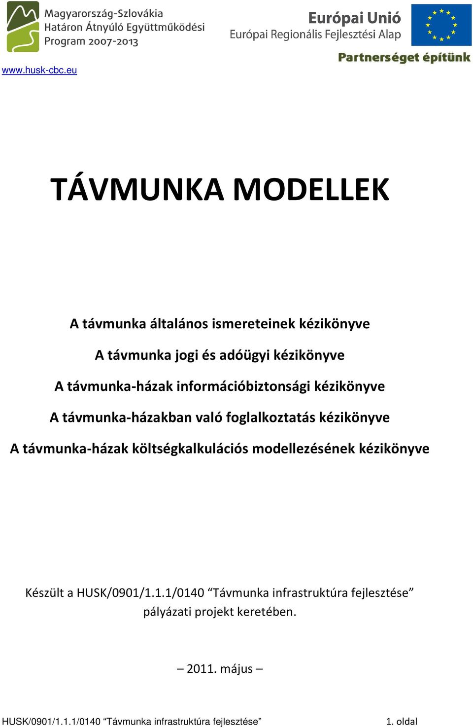 távmunka-házakban való foglalkoztatás kézikönyve A távmunka-házak