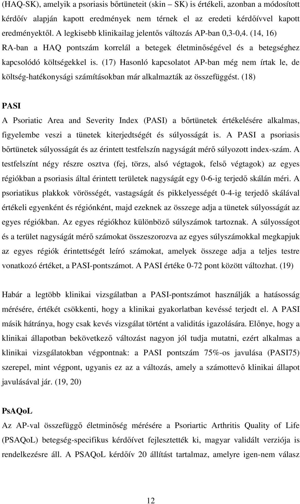 (17) Hasonló kapcsolatot AP-ban még nem írtak le, de költség-hatékonysági számításokban már alkalmazták az összefüggést.