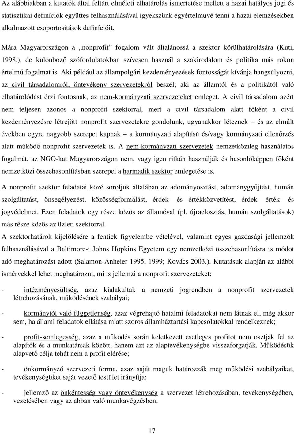 ), de különbözı szófordulatokban szívesen használ a szakirodalom és politika más rokon értelmő fogalmat is.