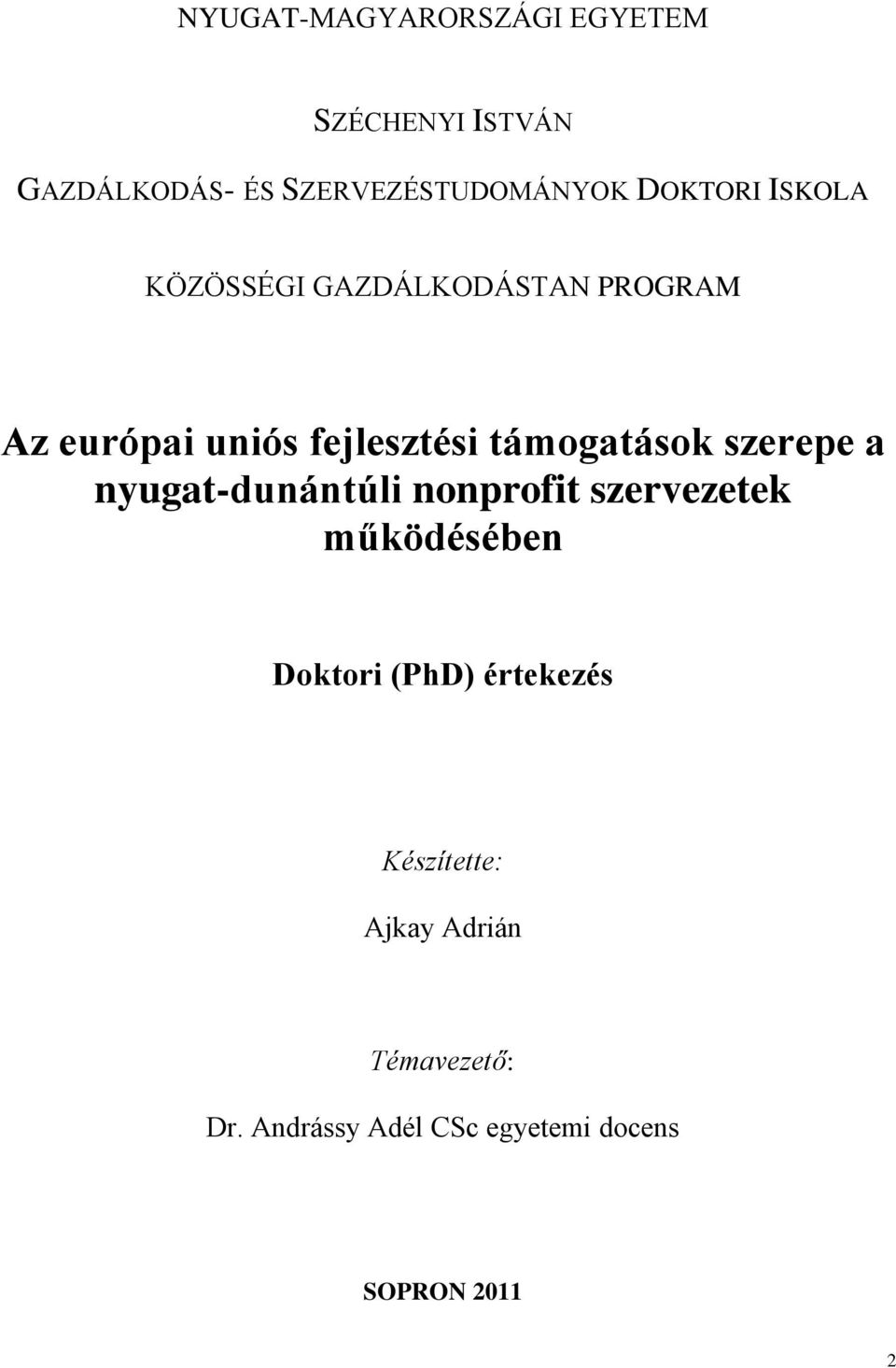 támogatások szerepe a nyugat-dunántúli nonprofit szervezetek működésében Doktori