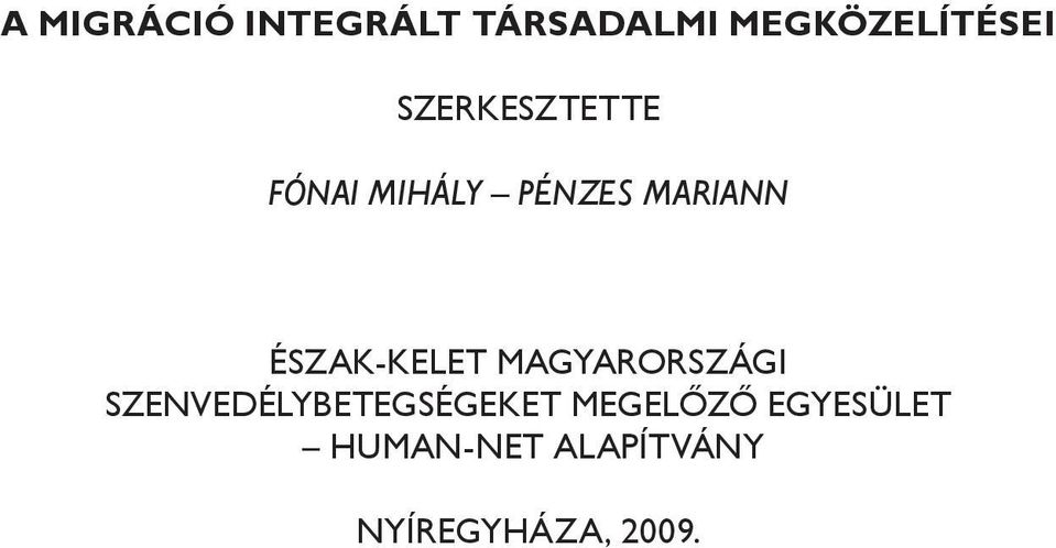 ÉSZAK-KELET MAGYARORSZÁGI SZENVEDÉLYBETEGSÉGEKET