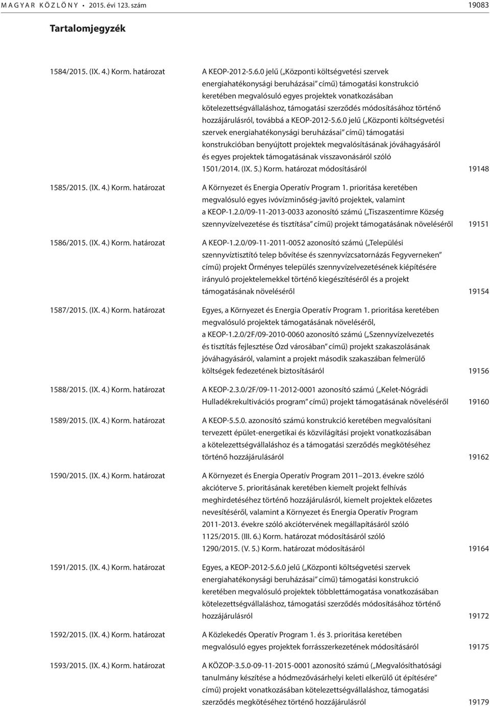 szerződés módosításához történő hozzájárulásról, továbbá a KEOP-2012-5.6.