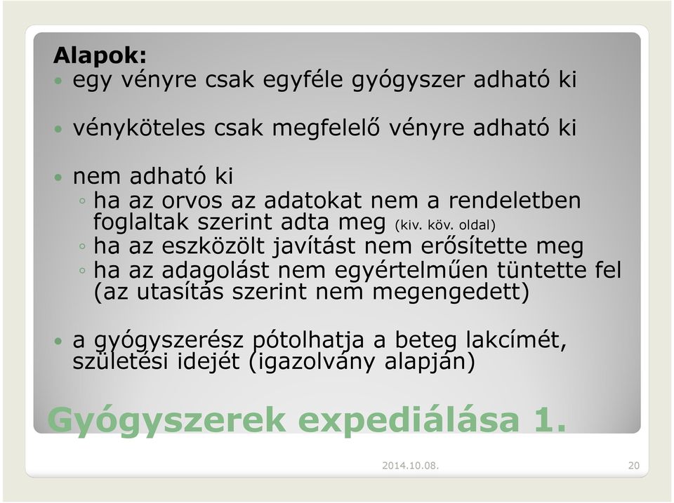 oldal) ha az eszközölt javítást nem erősítette meg ha az adagolást nem egyértelműen tüntette fel (az utasítás