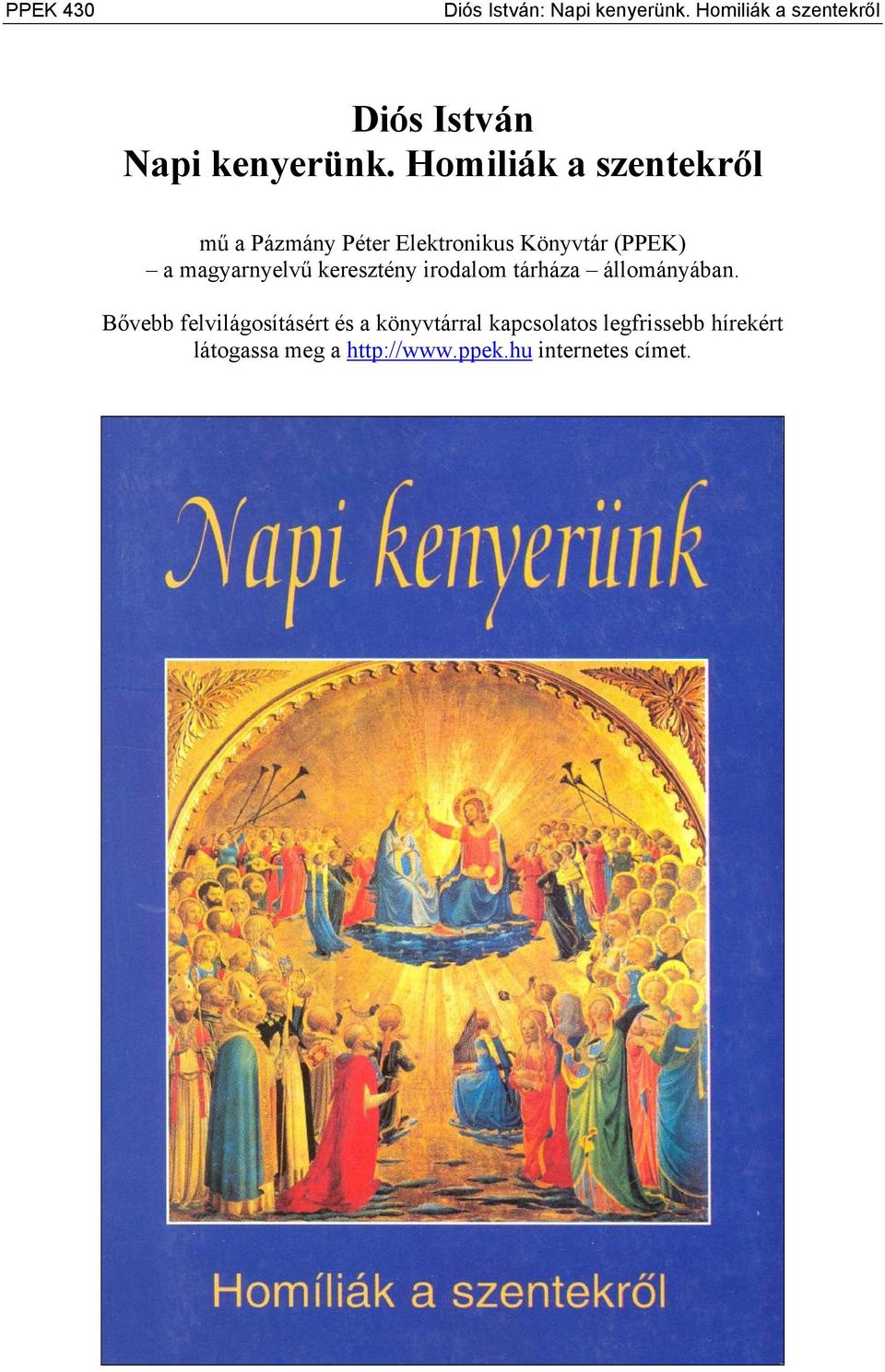 Homiliák a szentekről mű a Pázmány Péter Elektronikus Könyvtár (PPEK) a magyarnyelvű