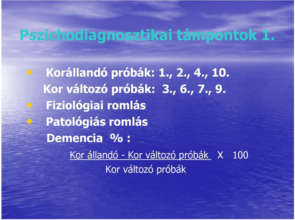 Kor változó próbák: 3., 6., 7., 9.