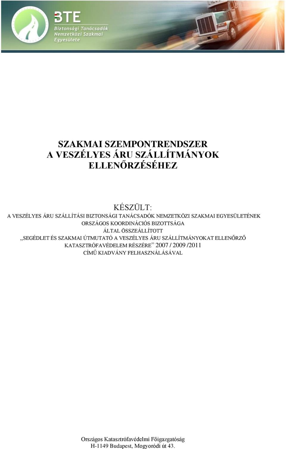 KOORDINÁCIÓS BIZOTTSÁGA ÁLTAL ÖSSZEÁLLÍTOTT SEGÉDLET ÉS SZAKMAI ÚTMUTATÓ A VESZÉLYES ÁRU