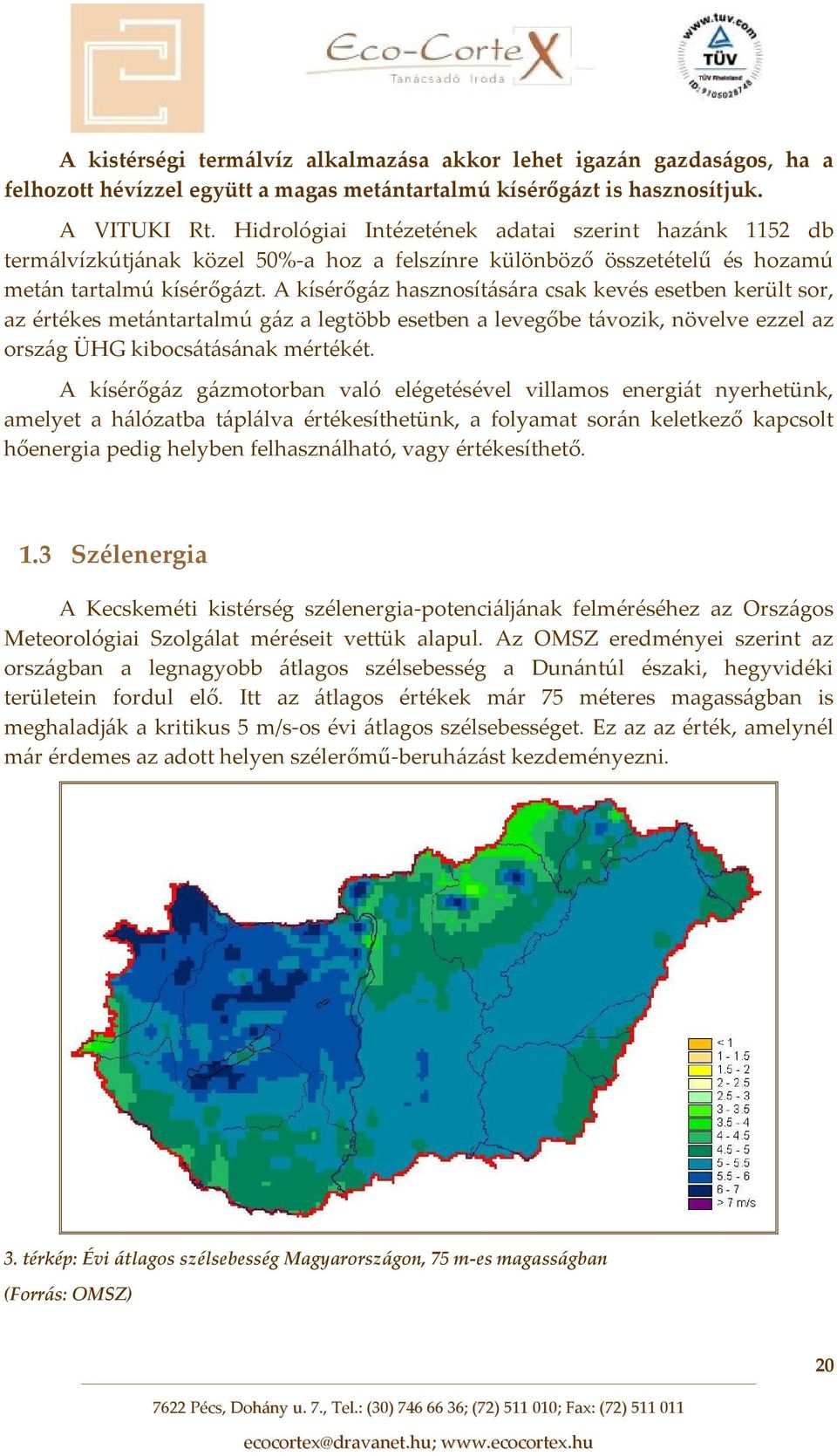 A kísérőgáz hasznosítására csak kevés esetben került sor, az értékes metántartalmú gáz a legtöbb esetben a levegőbe távozik, növelve ezzel az ország ÜHG kibocsátásának mértékét.