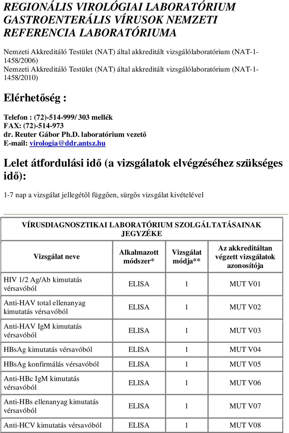 laboratórium vezetı E-mail: virologia@ddr.antsz.