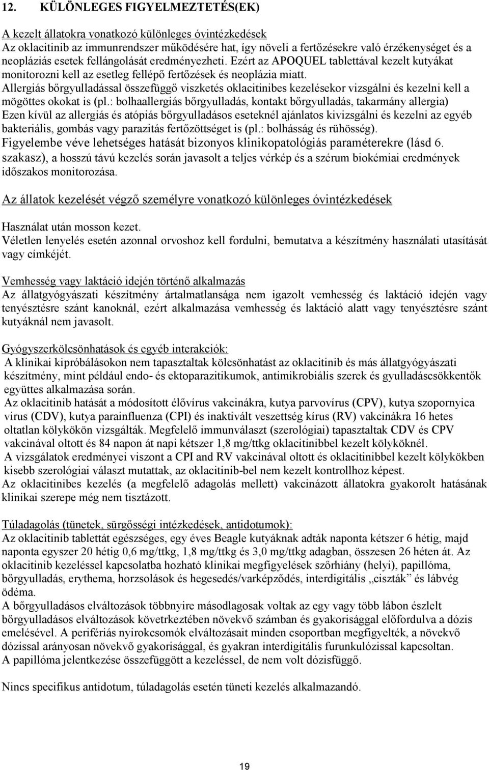 Allergiás bőrgyulladással összefüggő viszketés oklacitinibes kezelésekor vizsgálni és kezelni kell a mögöttes okokat is (pl.