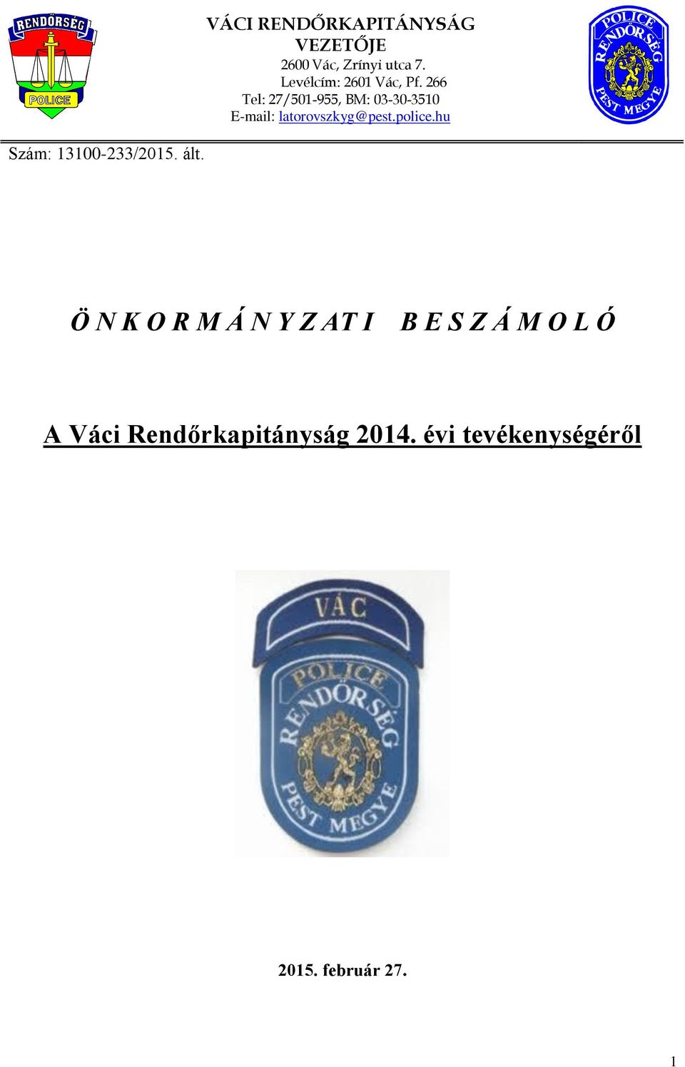 266 Tel: 27/501-955, BM: 03-30-3510 E-mail: latorovszkyg@pest.police.