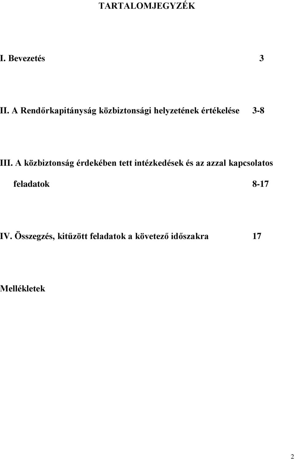 III. A közbiztonság érdekében tett intézkedések és az azzal