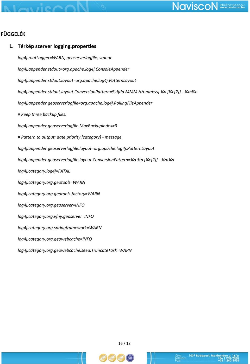 appender.geserverlgfile.layut=rg.apache.lg4j.patternlayut lg4j.appender.geserverlgfile.layut.cnversinpattern=%d %p [%c{2}] - %m%n lg4j.categry.lg4j=fatal lg4j.categry.rg.getls=warn lg4j.categry.rg.getls.factry=warn lg4j.