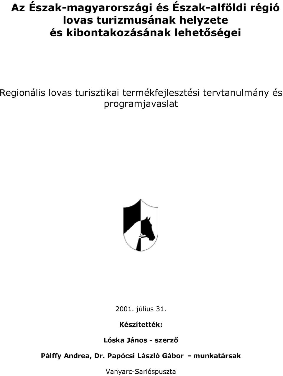 tervtanulmány és programjavaslat 2001. július 31.