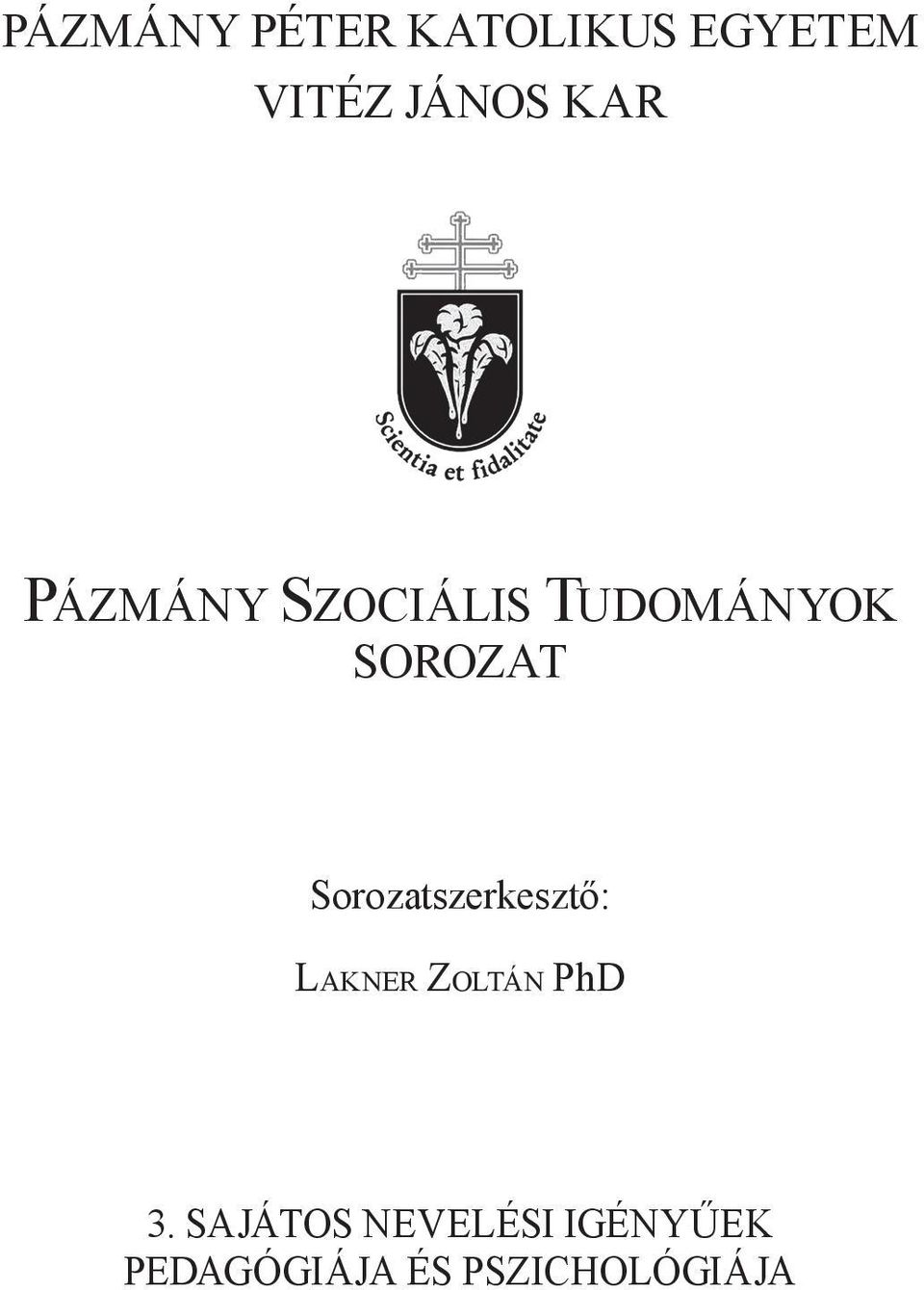 Sorozatszerkesztő: Lakner Zoltán PhD 3.