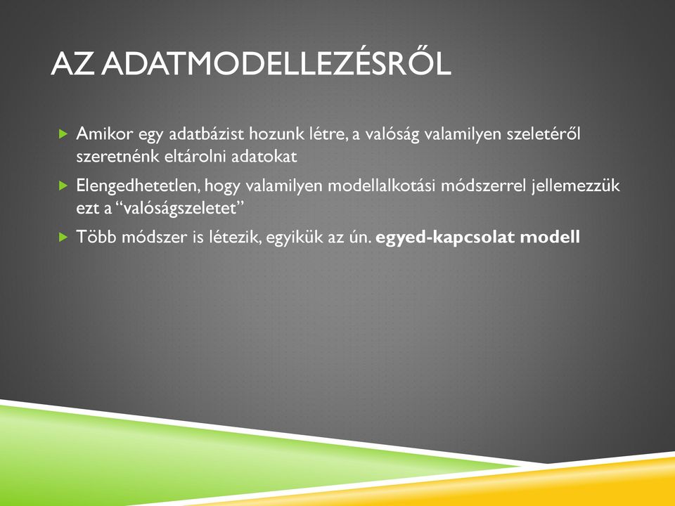 hogy valamilyen modellalkotási módszerrel jellemezzük ezt a