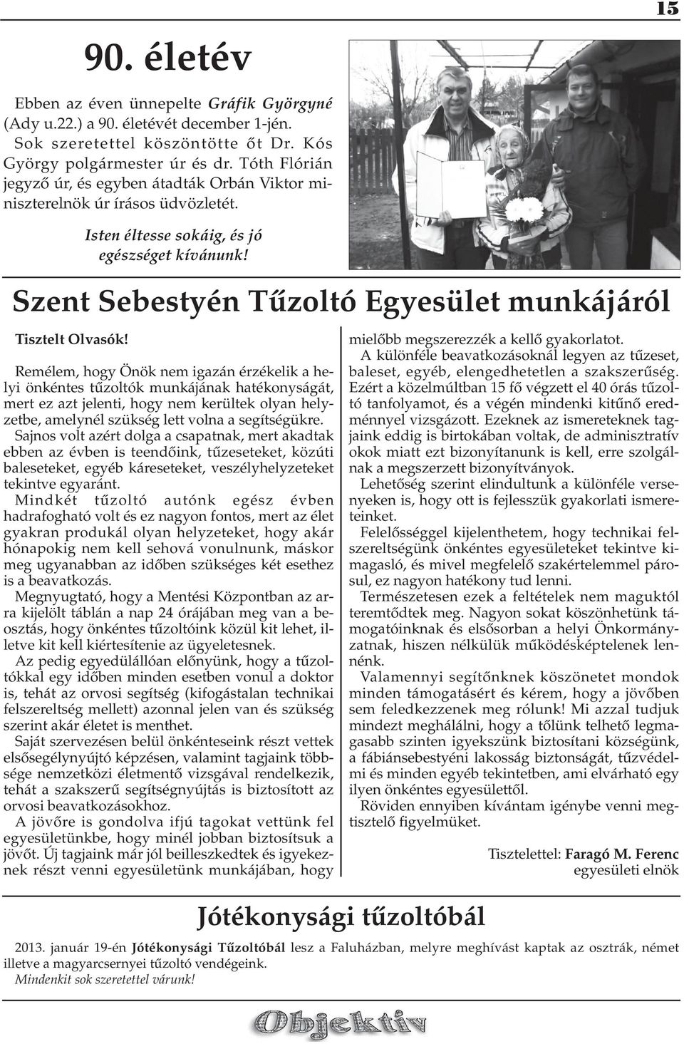 Szent Sebestyén Tûzoltó Egyesület munkájáról Tisztelt Olvasók!