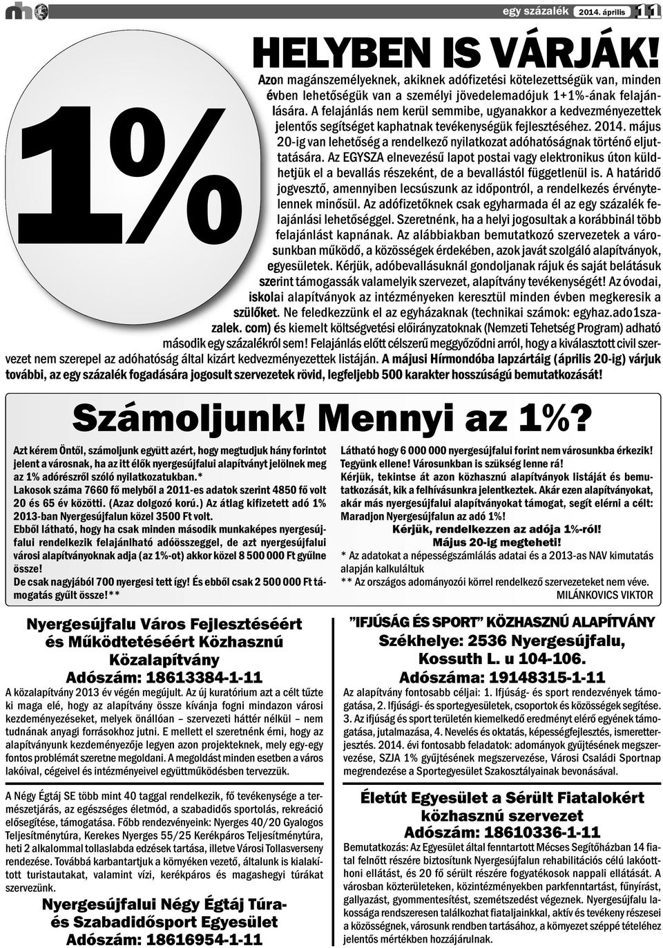 május 20-ig van lehetőség a rendelkező nyilatkozat adóhatóságnak történő eljuttatására.