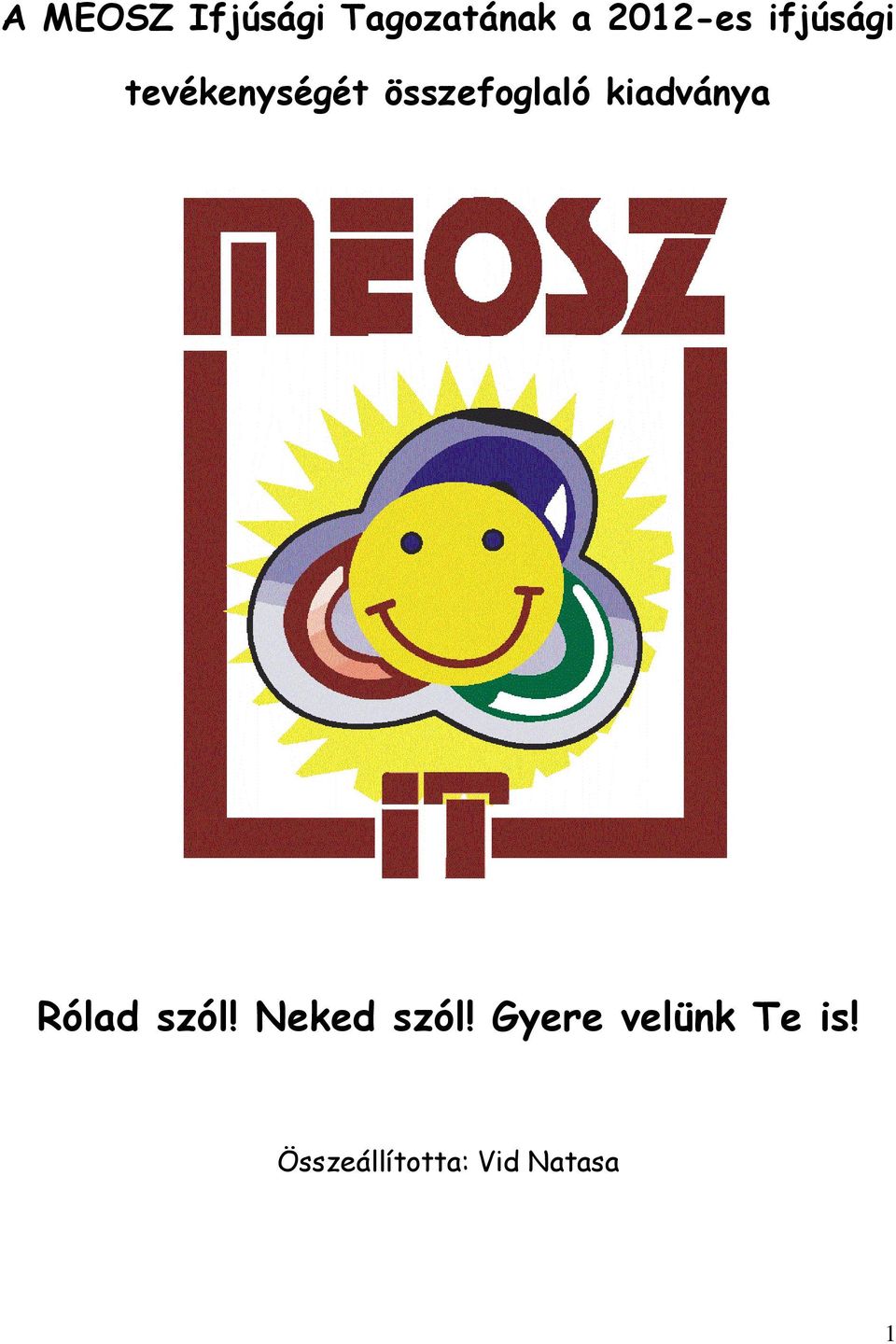 kiadványa Rólad szól! Neked szól!