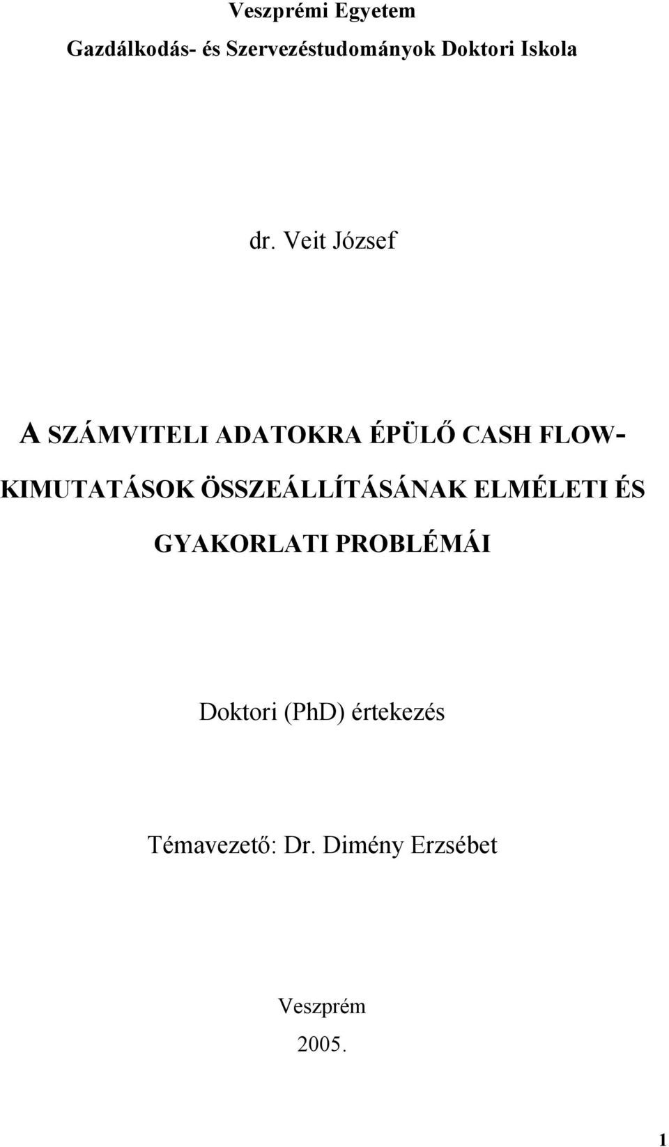 Veit József A SZÁMVITELI ADATOKRA ÉPÜLŐ CASH FLOW- KIMUTATÁSOK