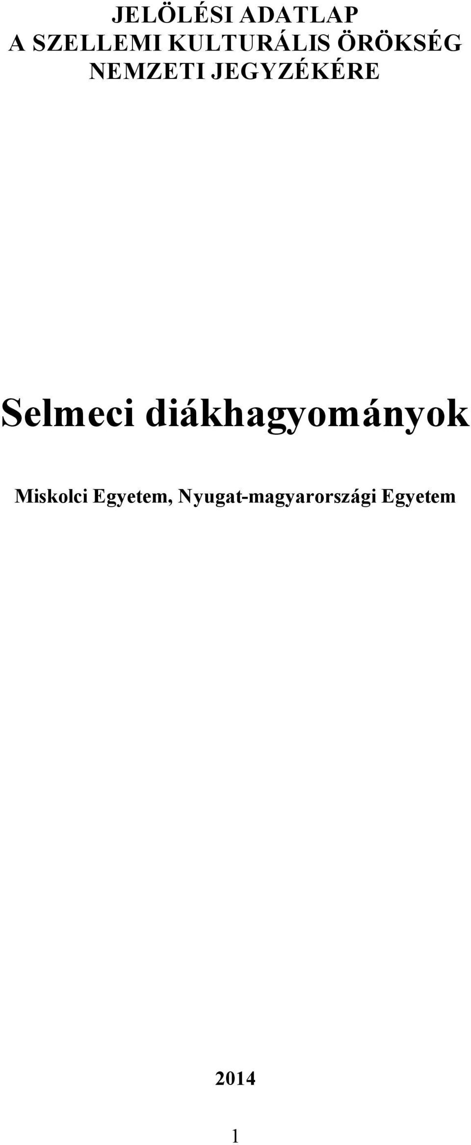 JEGYZÉKÉRE Selmeci diákhagyományok