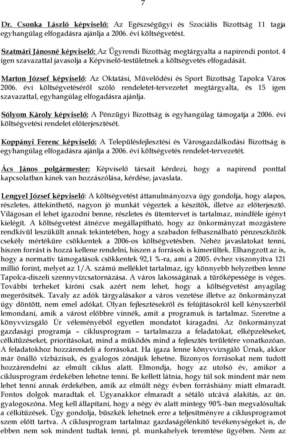 Marton József képviselő: Az Oktatási, Művelődési és Sport Bizottság Tapolca Város 2006.