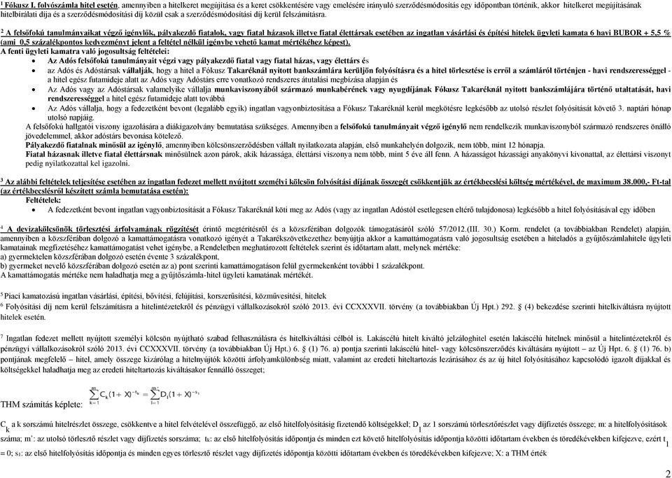 díja és a szerződésmódosítási díj közül csak a szerződésmódosítási díj kerül felszámításra.