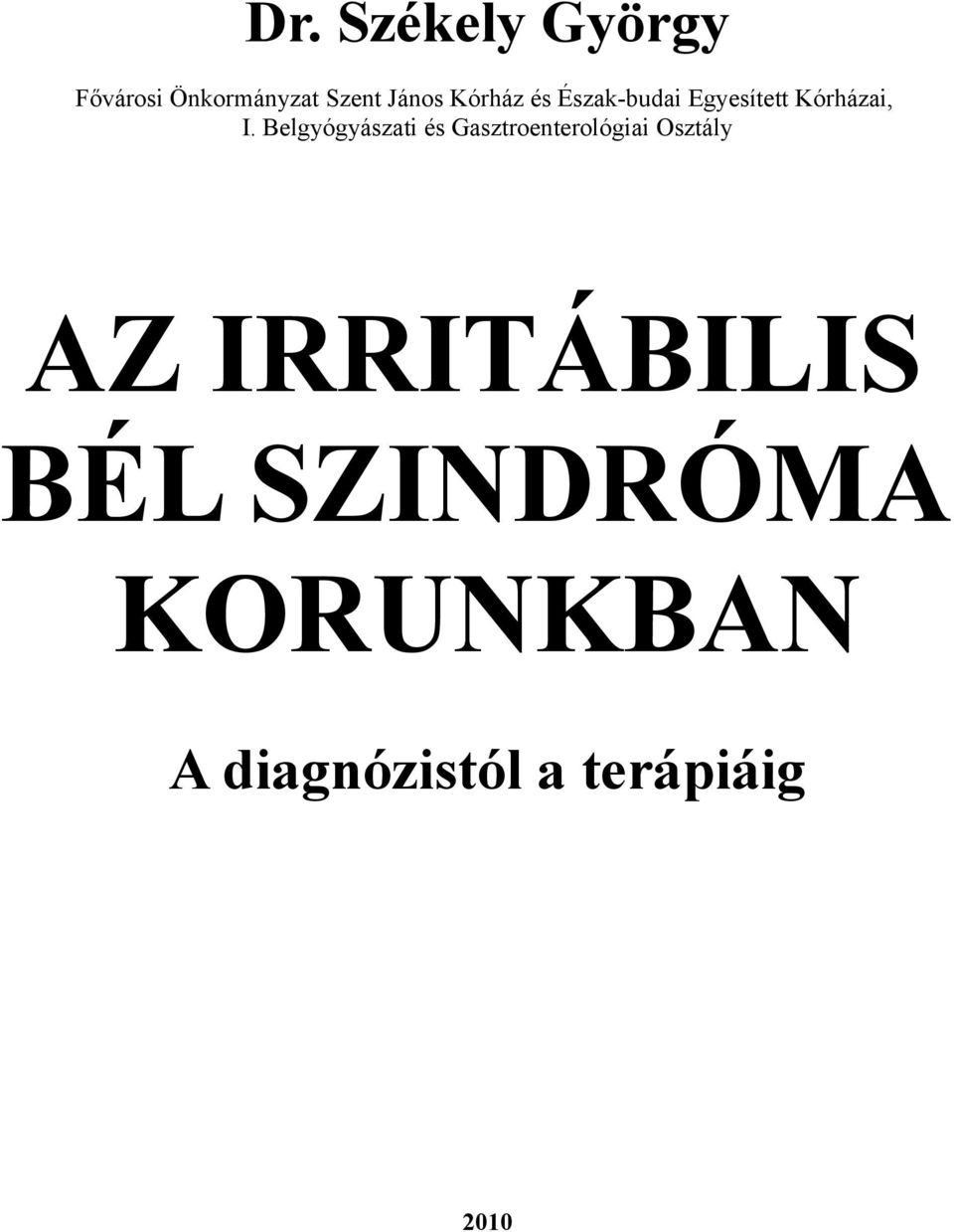 Belgyógyászati és Gasztroenterológiai Osztály AZ