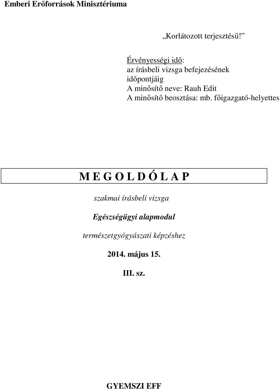 mb. főigazgató-helyettes M E G O L D Ó L A P szakmai írásbeli vizsga