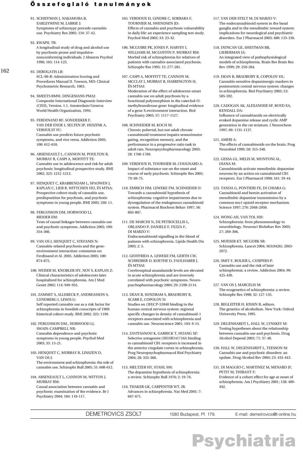 DEROGATIS LR: SCL-90-R: Administration Scoring and Procedures Manual II. Towson, MD: Clinical Psychometric Research, 1983. 94.