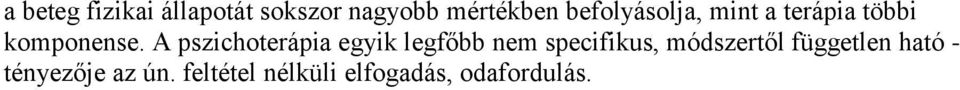 A pszichoterápia egyik legfőbb nem specifikus, módszertől