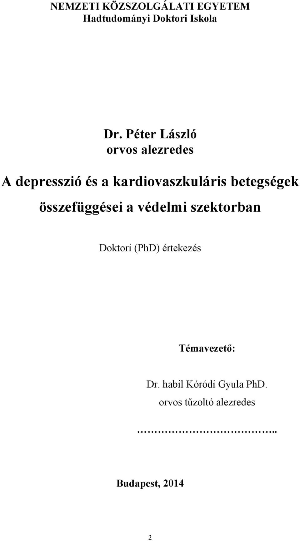 betegségek összefüggései a védelmi szektorban Doktori (PhD) értekezés