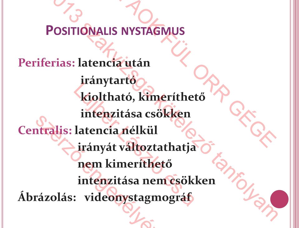 Centralis: latencia nélkül irányát változtathatja nem