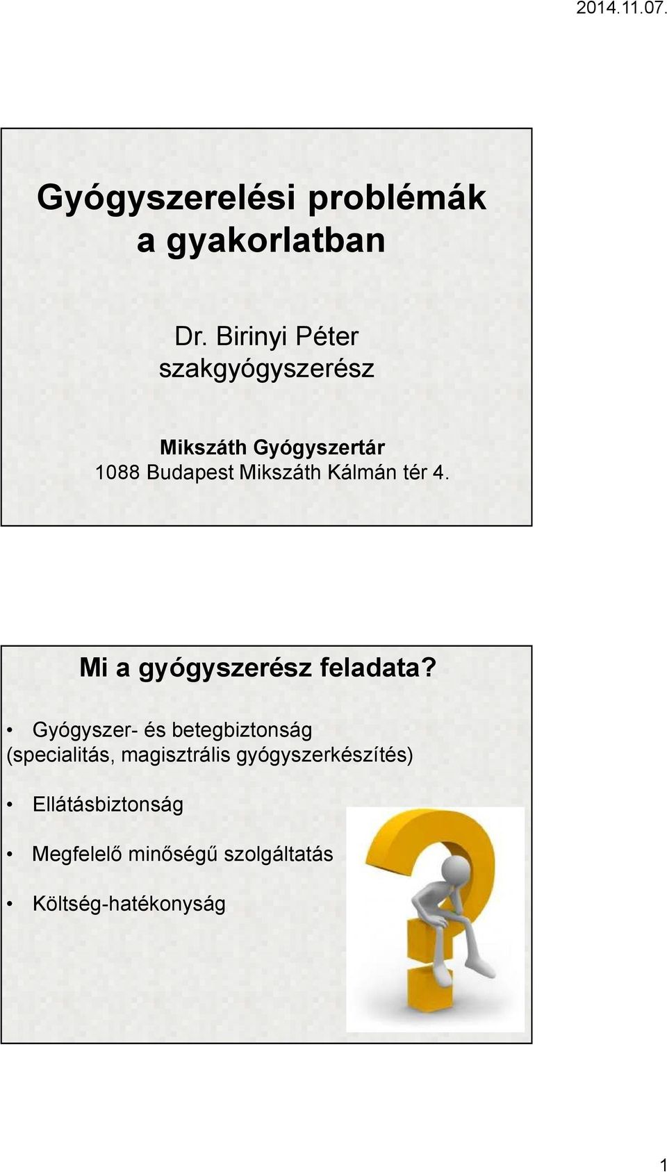 Kálmán tér 4. Mi a gyógyszerész feladata?