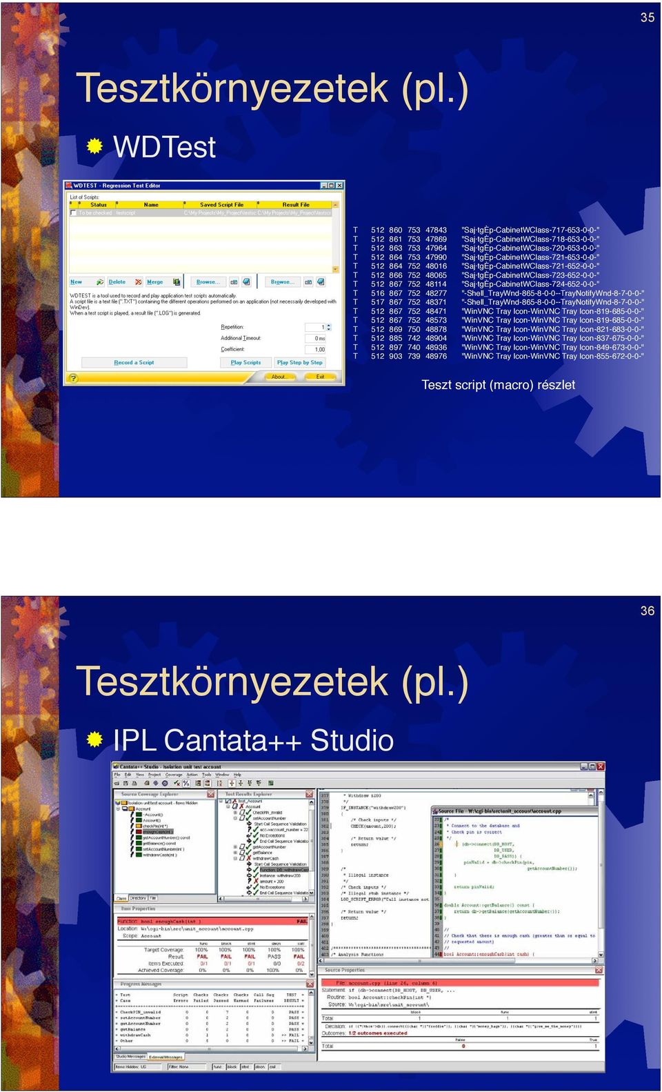 Stubbing and Wrapping: to simulate and control external interfaces Tesztkörnyezetek (pl.)! Static analysis: code complexity and size metrics!
