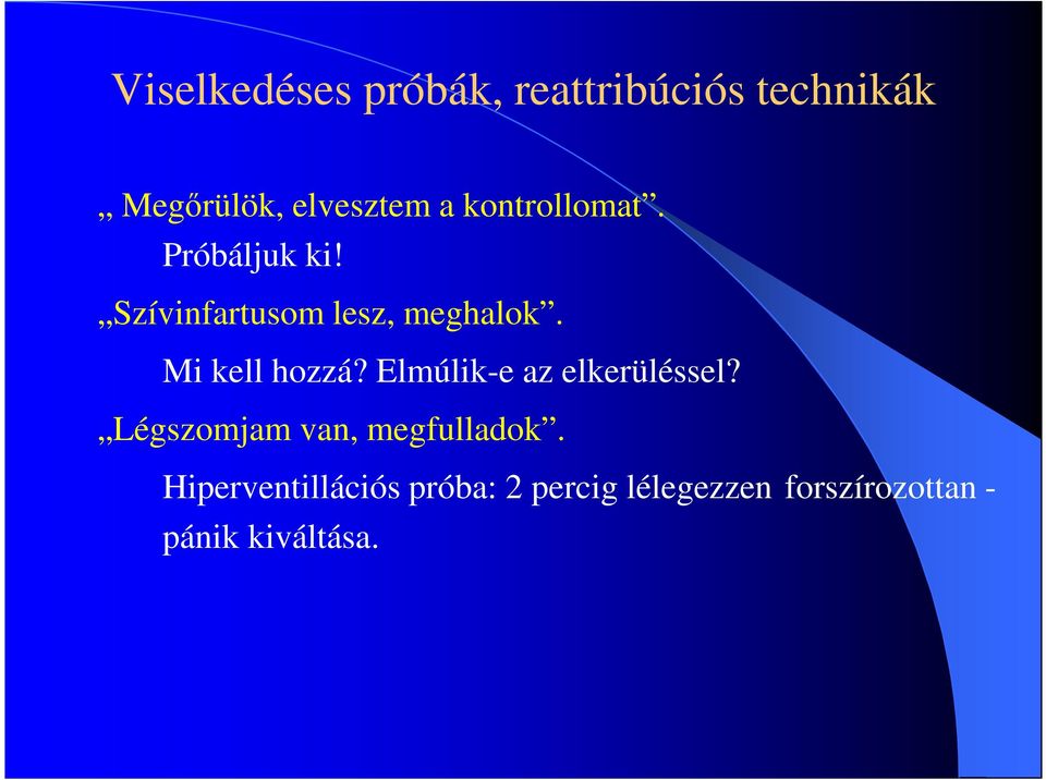 Mi kell hozzá? Elmúlik-e az elkerüléssel?