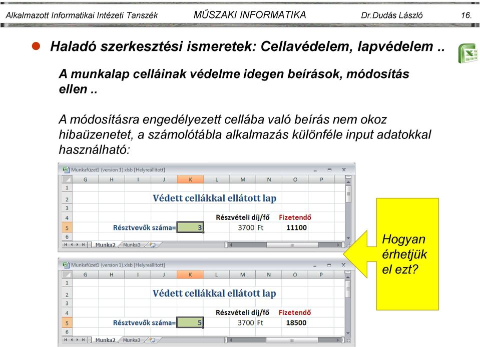 . A munkalap celláinak védelme idegen beírások, módosítás ellen.