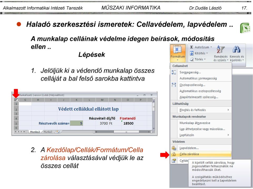 . A munkalap celláinak védelme idegen beírások, módosítás ellen.. Lépések 1.