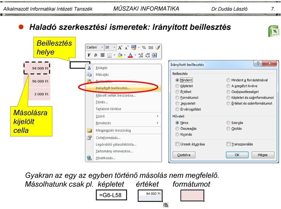 Haladó szerkesztési ismeretek: Irányított beillesztés Beillesztés helye