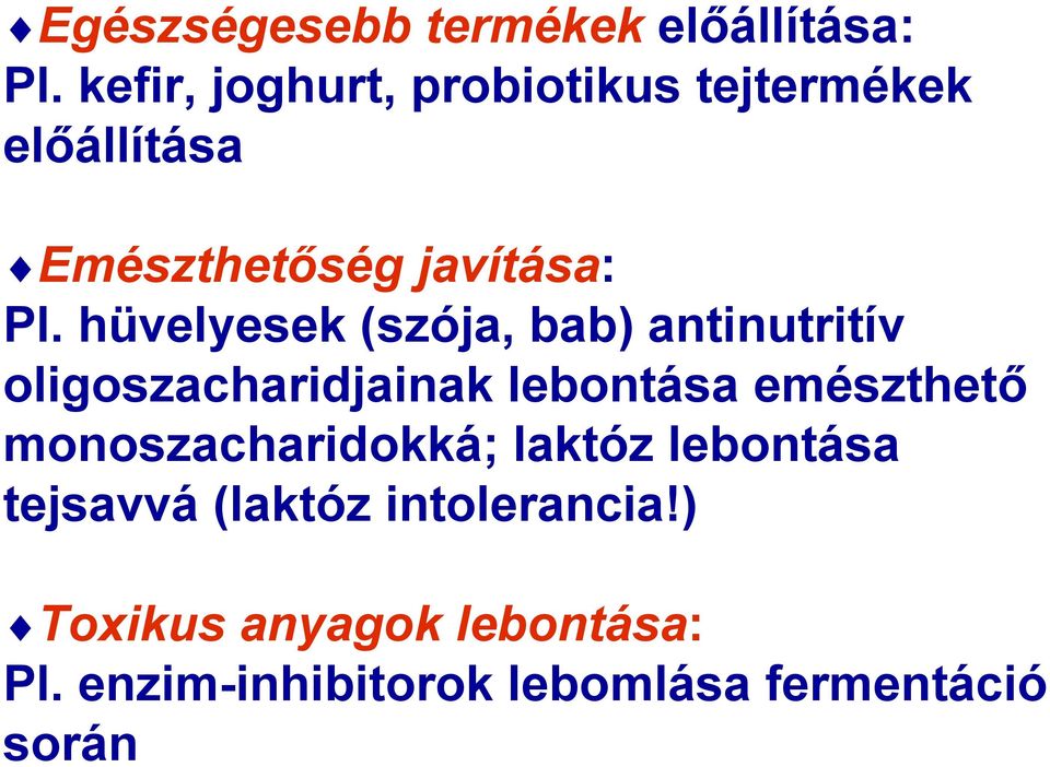 hüvelyesek (szója, bab) antinutritív oligoszacharidjainak lebontása emészthető