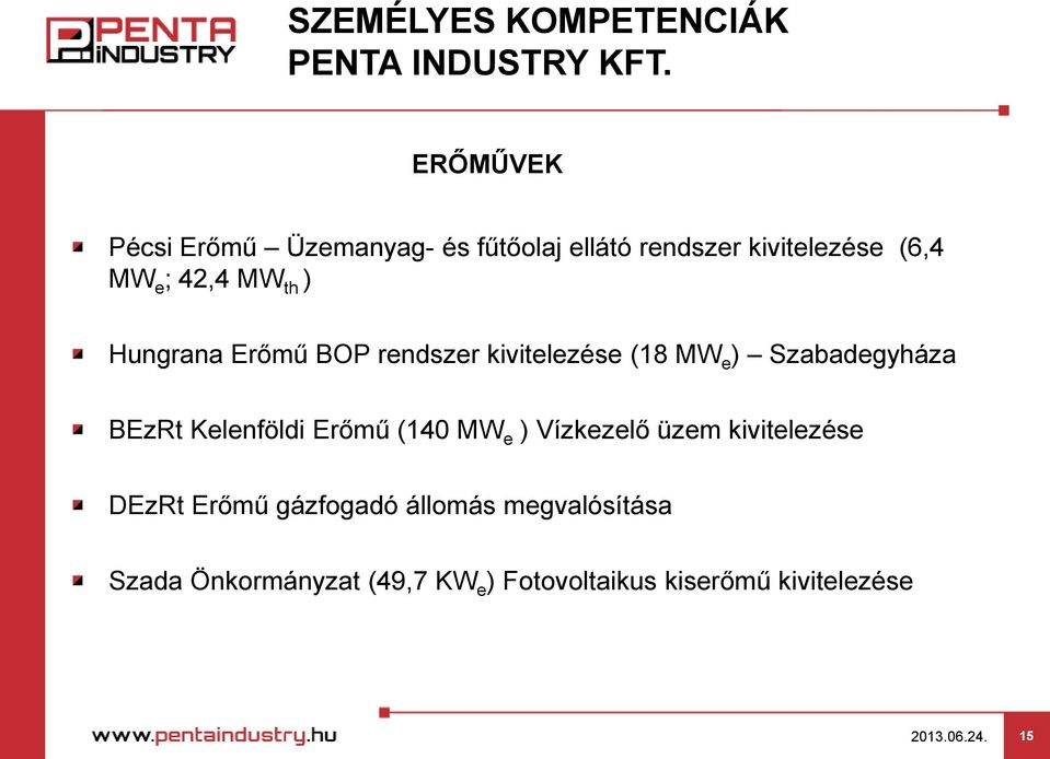 Szabadegyháza BEzRt Kelenföldi Erőmű (140 MW e ) Vízkezelő üzem kivitelezése DEzRt Erőmű