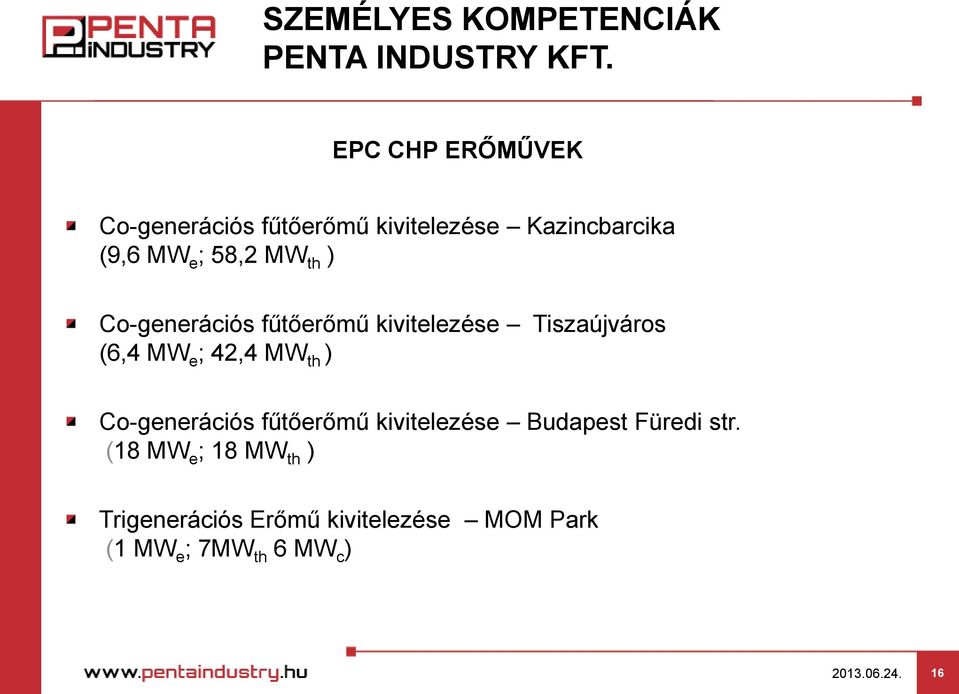 (6,4 MW e ; 42,4 MW th ) Co-generációs fűtőerőmű kivitelezése Budapest Füredi str.