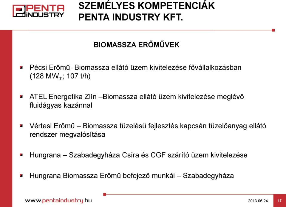 Vértesi Erőmű Biomassza tüzelésű fejlesztés kapcsán tüzelőanyag ellátó rendszer megvalósítása Hungrana