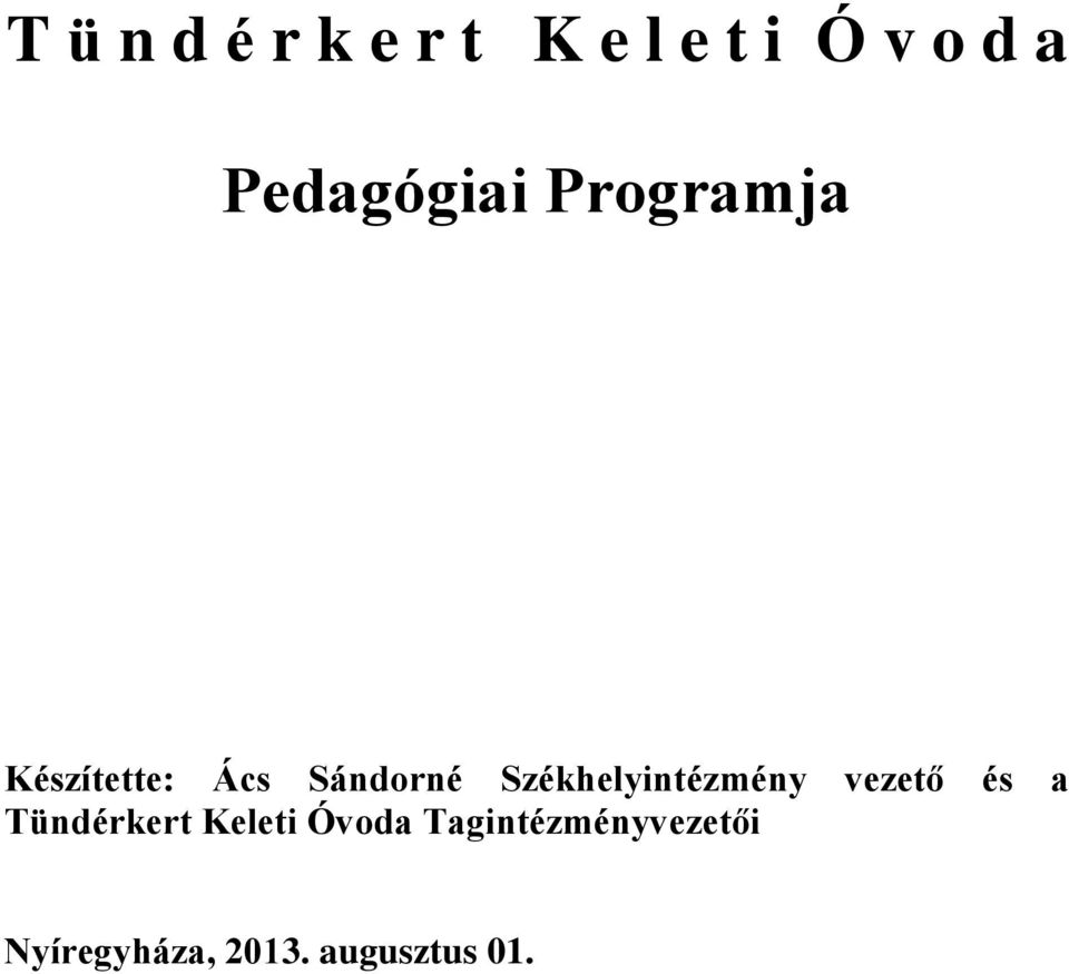 Székhelyintézmény vezető és a Tündérkert Keleti