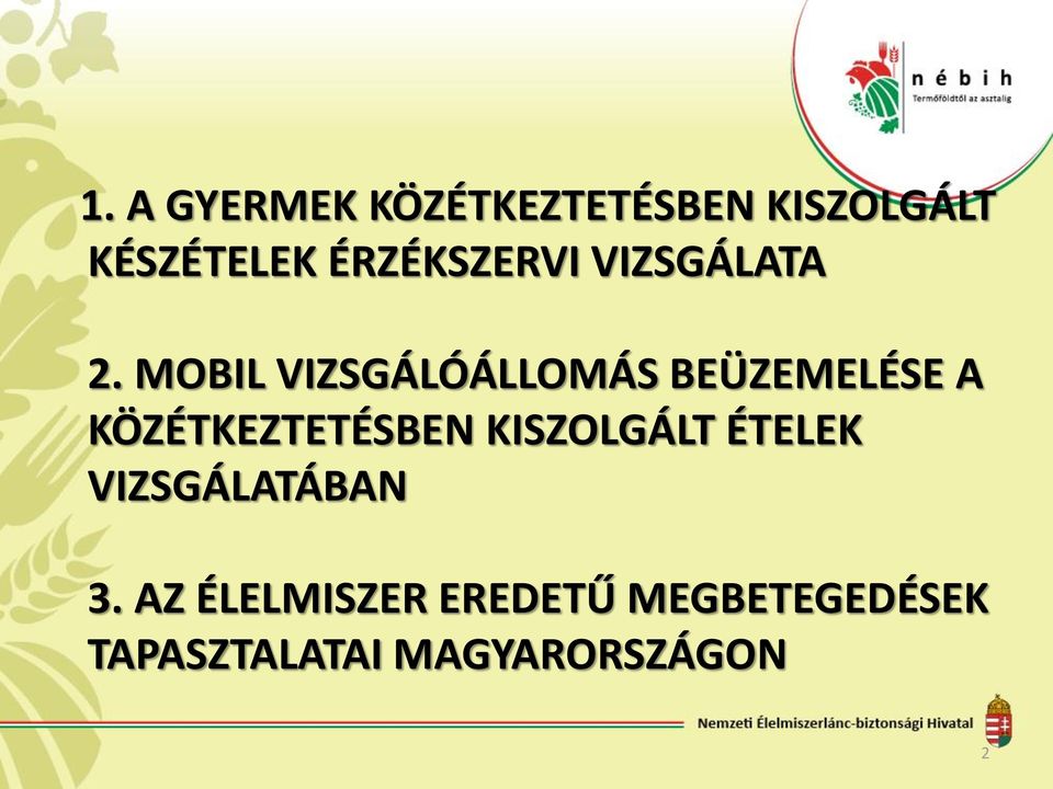 MOBIL VIZSGÁLÓÁLLOMÁS BEÜZEMELÉSE A KÖZÉTKEZTETÉSBEN