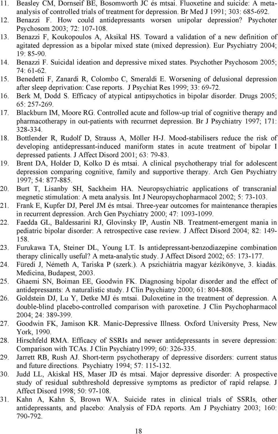 Toward a validation of a new definition of agitated depression as a bipolar mixed state (mixed depression). Eur Psychiatry 2004; 19: 85-90. 14. Benazzi F.