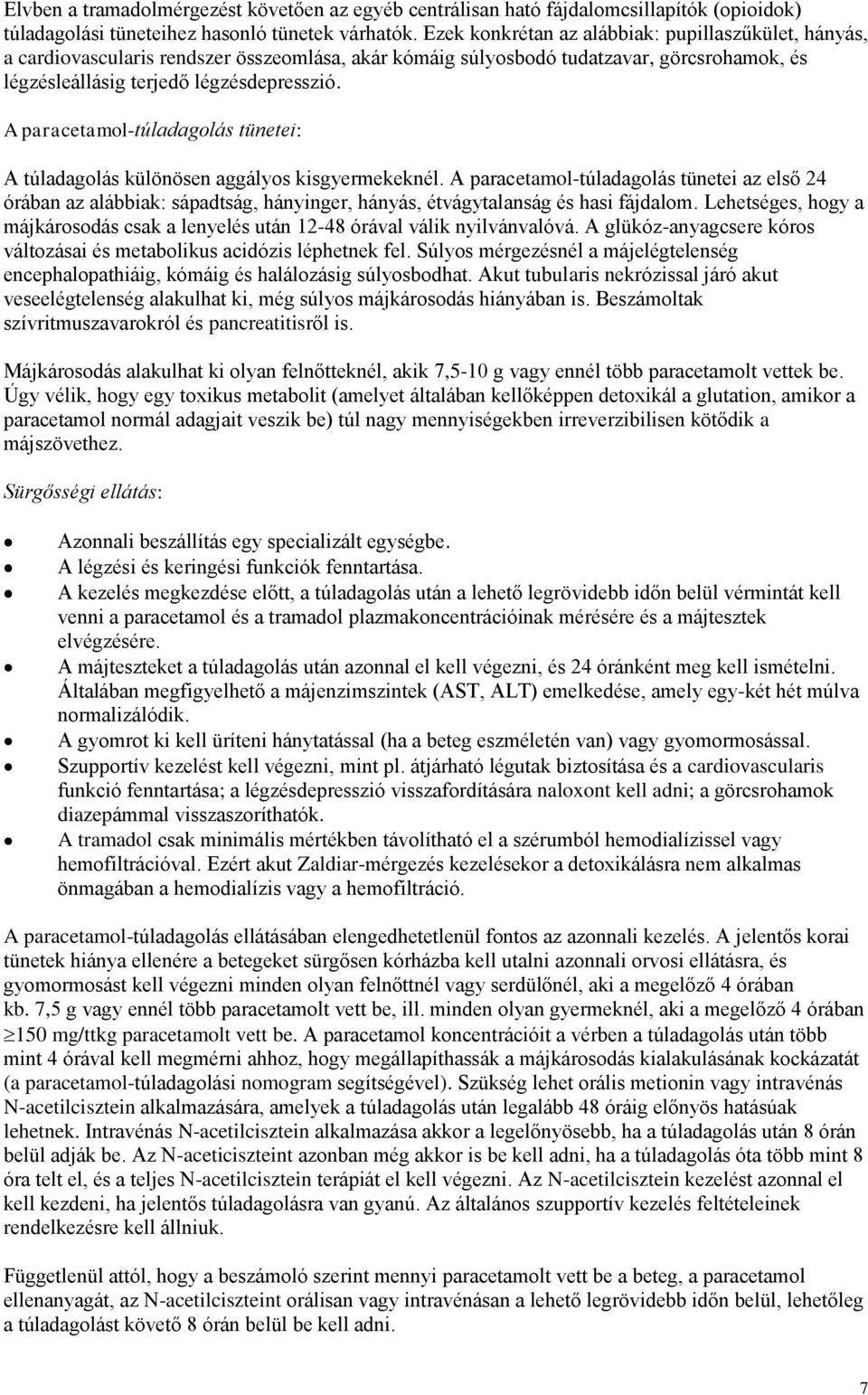 A paracetamol-túladagolás tünetei: A túladagolás különösen aggályos kisgyermekeknél.