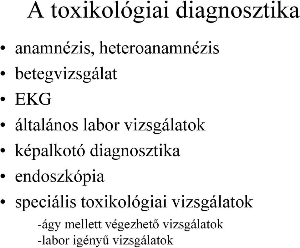 diagnosztika endoszkópia speciális toxikológiai