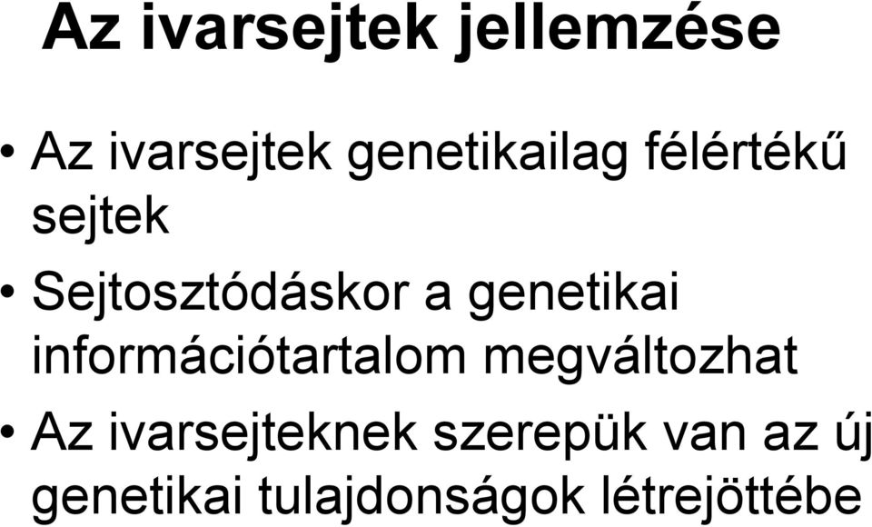 genetikai információtartalom megváltozhat Az